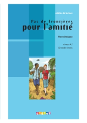 Atelier de lecture - A2 - Pas de frontières pour l'amitié (+ CD audio)